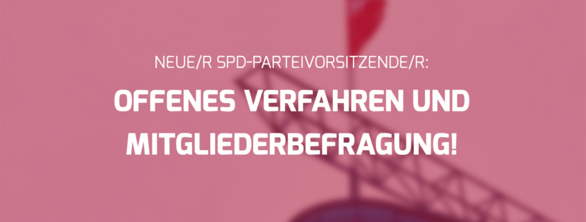 SPD-Parteivorsitz: Offenes Verfahren und Mitgliederbefragung
