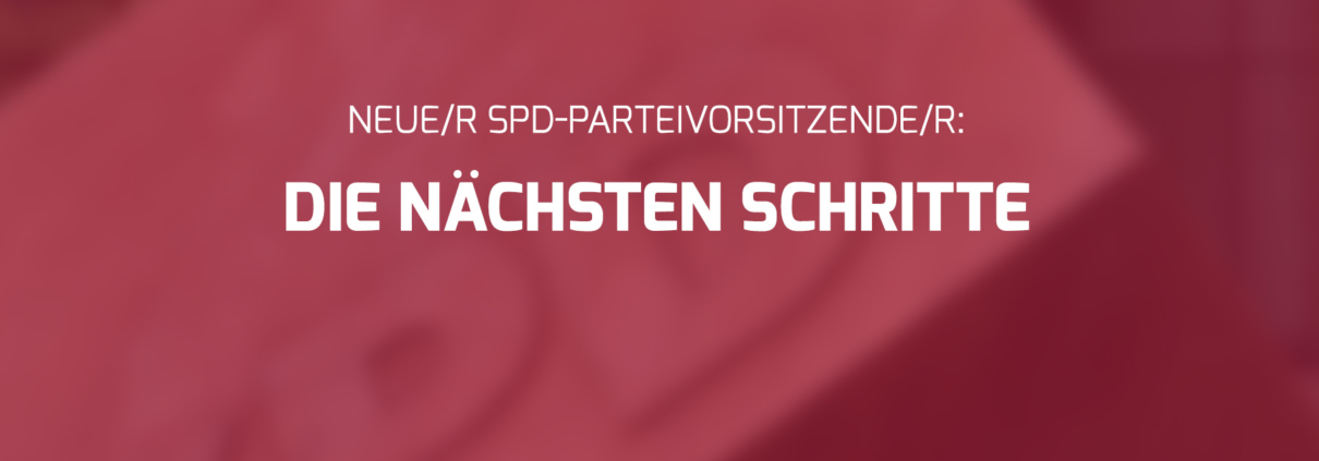 So kann der Prozess zur Bestimmung der/des nächste/n SPD-Parteivorsitzende/n aussehen